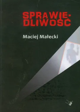 Sprawiedliwość - Maciej Małecki