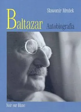 Baltazar Autobiografia - Sławomir Mrożek