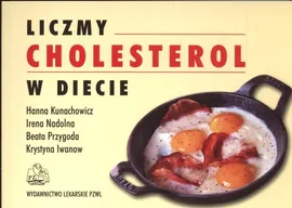 Liczmy cholesterol w diecie - H. Kunachowicz, Irena Nadolna, Beata Przygoda
