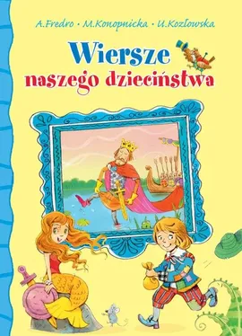 Wiersze naszego dzieciństwa - Outlet - Aleksander Fredro, Maria Konopnicka, Urszula Kozłowska