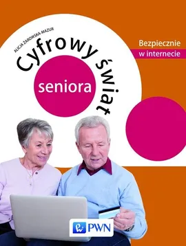 Cyfrowy świat seniora - Outlet - Alicja Żarowska-Mazur