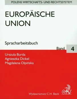 Europaische Union Spracharbeitsbuch band 4 - Urszula Burda, Agnieszka Dickel, Magdalena Olpińska