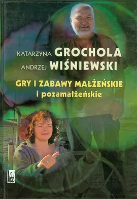 Gry i zabawy małżeńskie i pozamałżeńskie - Outlet - Katarzyna Grochola, Andrzej Wiśniewski