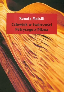 Człowiek w twórczości Petrycego z Pilzna - Renata Matsili