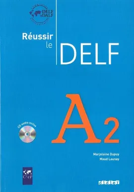 Reussir le Delf A2 Livre + CD - Marjolaine Dupuy
