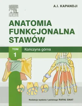 Anatomia funkcjonalna stawów Tom 1 Kończyna górna - Outlet - Adalbert Kapandji