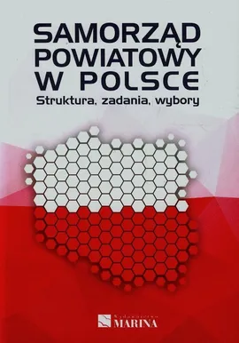 Samorząd powiatowy w Polsce Struktura zadania wybory