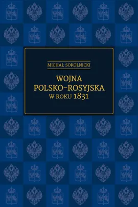 Wojna polsko-rosyjska w roku 1831 - Michał Sokolnicki
