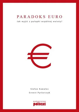 Paradoks euro - Stefan Kawalec, Ernest Pytlarczyk