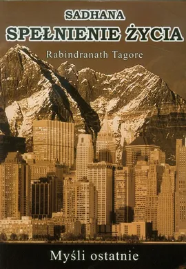 Sadhana spełnienie życia - Outlet - Rabindranath Tagore