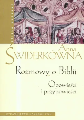 Rozmowy o Biblii Opowieści i przypowieści - Outlet - Anna Świderkówna