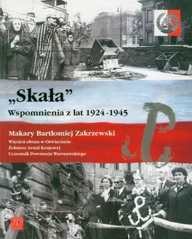 Skała Wspomnienia z lat 1924-1945 - Zakrzewski Makary Bartłomiej
