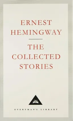 Ernest Hemingway The Collected Stories - Ernest Hemingway