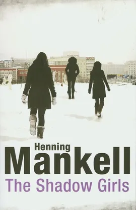 Shadow Girls - Henning Mankell