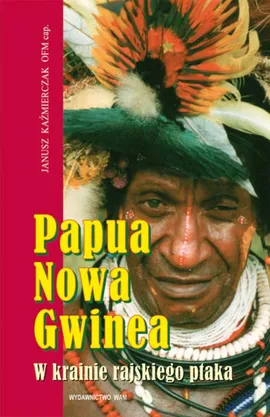 Papua Nowa Gwinea - Janusz Kaźmierczak