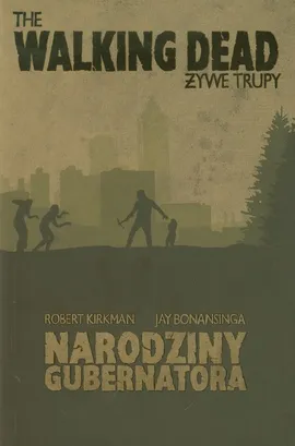 Walking Dead Żywe trupy Narodziny Gubernatora - Outlet - Jay Bonansinga, Robert Kirkman