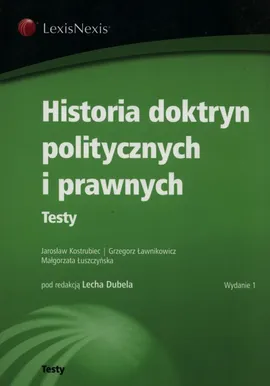 Historia doktryn politycznych i prawnych - Jarosław Kostrubiec, Grzegorz Ławnikowicz, Małgorzata Łuszczyńska