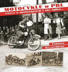 Motocykle w PRL - Tomasz Szczerbicki