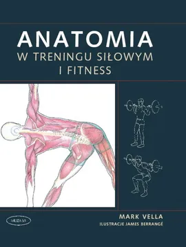 Anatomia w treningu siłowym i fitness - Outlet - Mark Vella