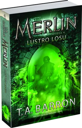 Merlin Księga 4 Lustro losu - T.A. Barron