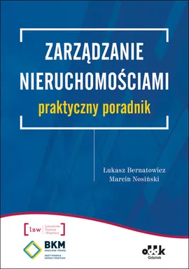 Zarządzanie nieruchomościami - Łukasz Bernatowicz, Marcin Nosiński