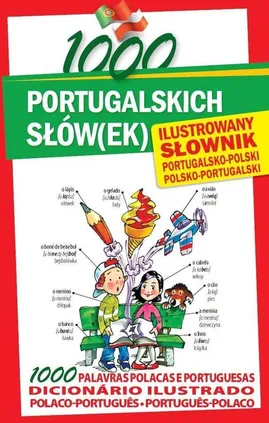 1000 portugalskich słów(ek) Ilustrowany słownik portugalsko-polski polsko-portugalski - Oleszczuk Karolina, Molarinho Margarida