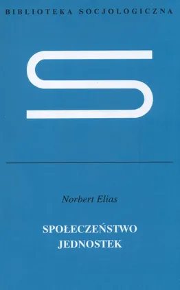 Społeczeństwo jednostek - Outlet - Norbert Elias