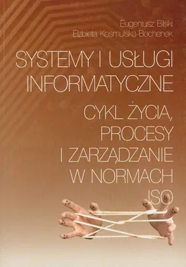 Systemy i usługi informatyczne - Eugeniusz Bilski, Elżbieta Kosmulska-Bochenek