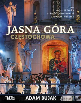 Jasna Góra Częstochowa - Adam Bujak, Jan Golonka, Izydor Matuszewski, Bogdan Waliczek
