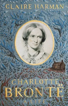 Charlotte Bronte - Claire Harman