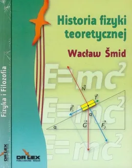 Fizyka i Filozofia / Historia fizyki teoretycznej / Posfilozofia - Wacław Smid