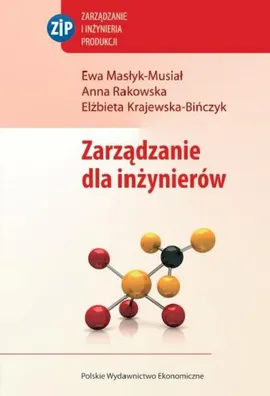 Zarządzanie dla inżynierów - Outlet - Elżbieta Krajewska-Bińczyk, Ewa Masłyk-Musiał, Anna Rakowska