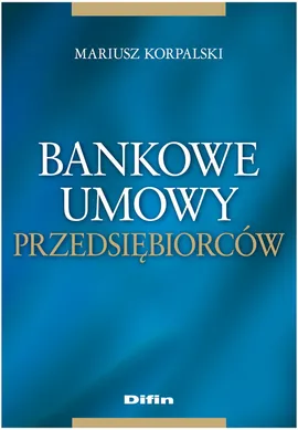 Bankowe umowy przedsiębiorców - Outlet - Mariusz Korpalski