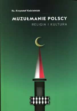 Muzułmanie polscy - Outlet - Krzysztof Kościelniak