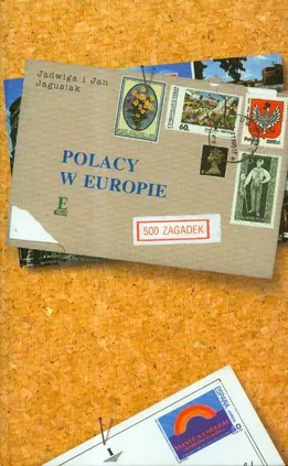 Polacy w Europie 500 zagadek - Jadwiga Jagusiak, Jan Jagusiak