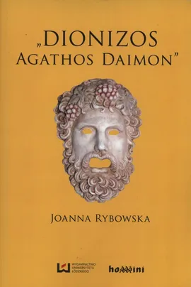 Dionizos - Agathos Daimon - Joanna Rybowska
