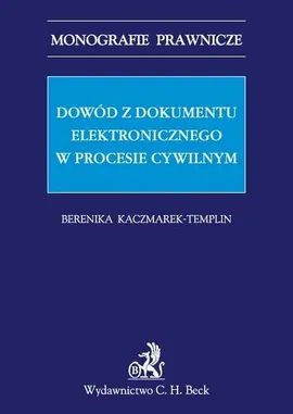 Dowód z dokumentu elektronicznego w procesie cywilnym - Outlet - Berenika Kaczmarek-Templin
