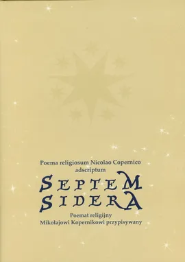 Septem sidera Poemat religijny Mikołajowi Kopernikowi przypisywany