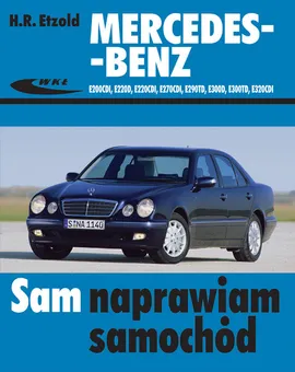 Mercedes-Benz E200CDI, E220D, E220CDI, E270CDI, E290TD, E300D, E300TD, E320CDI, od 06.1995 do 03.2002 roku - Hans-Rudiger Etzold