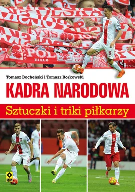 Kadra narodowa Sztuczki i triki piłkarzy - Tomasz Bocheński, Tomasz Borkowski