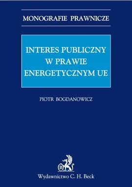 Interes publiczny w prawie energetycznym Unii Europejskiej - Piotr Bogdanowicz