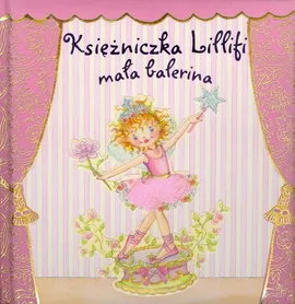 Księżniczka Lillifi mała balerina - Monika Finsterbusch