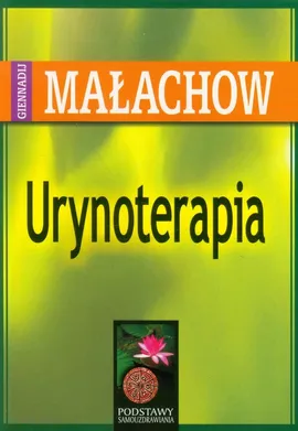 Urynoterapia - Małachow Giennadij P.