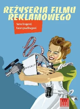 Reżyseria filmu reklamowego - Katarzyna Dragowić, Nono Dragowić