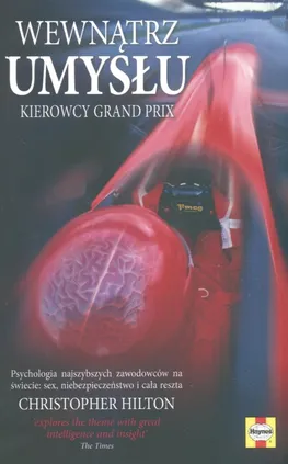Wewnątrz umysłu kierowcy Grand Prix - Christopher Hilton