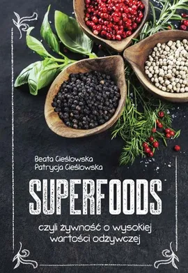 Superfoods - Beata Cieślowska, Patrycja Cieślowska