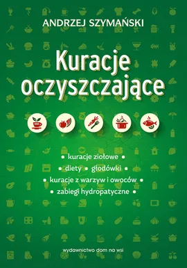 Kuracje oczyszczające - Andrzej Szymański