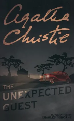 The Unexpected Guest - Agatha Christie, Charles Osborne