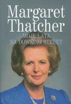 Moje lata na Downing Street - Margaret Thatcher