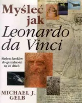 Myśleć jak Leonardo da Vinci - Outlet - Gelb Michael J.